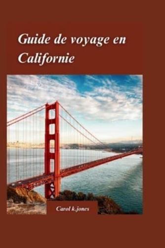 Guide De Voyage En Californie 2024