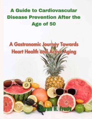 A Guide to Cardiovascular Disease Prevention After the Age of 50