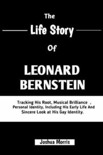 The Life Story of Leonard Bernstein
