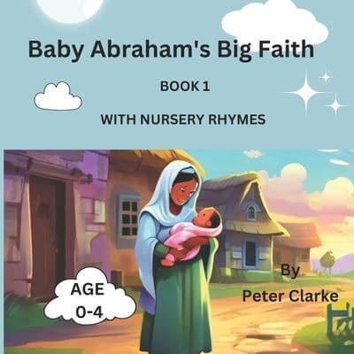 Baby Abraham's Big Faith With Nursery Rhymes