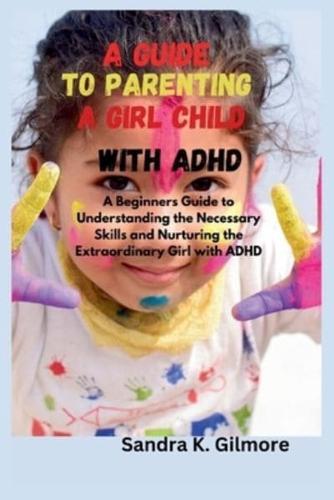 A Guide to Parenting a Girl Child With ADHD