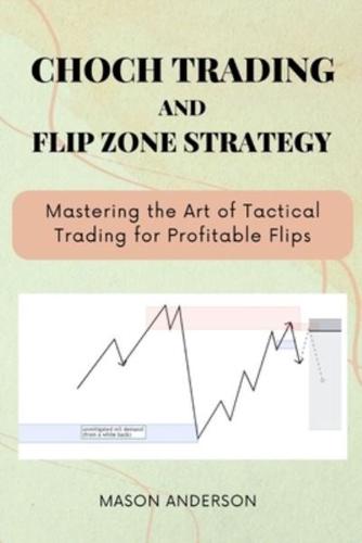 Choch Trading and Flip Zone Strategy