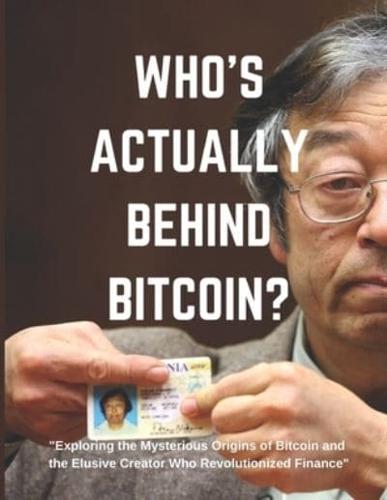 Who's Actually Behind Bitcoin?