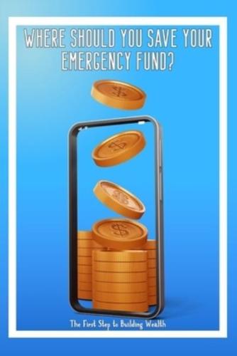 Where Should You Save Your Emergency Fund?