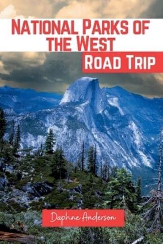 National Parks of the West Road Trip