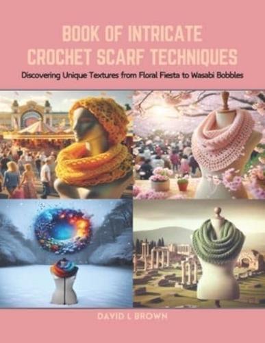 Book of Intricate Crochet Scarf Techniques