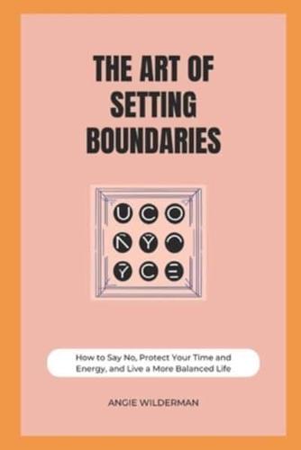 The Art of Setting Boundaries