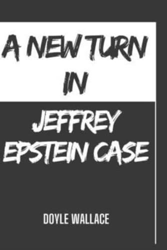 A New Turn In Jeffrey Epstein Case