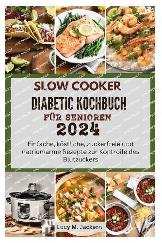 Slow Cooker Diabetic Kochbuch Für Senioren 2024