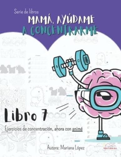 Mamá, Ayúdame a Concentrarme Libro 7