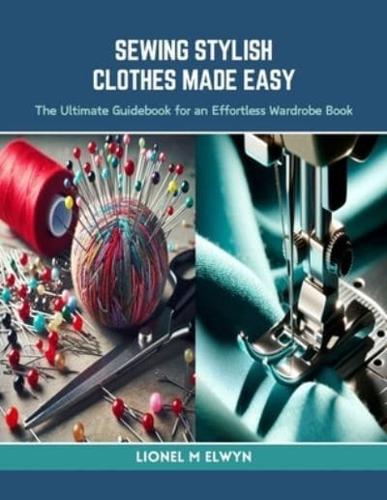 Sewing Stylish Clothes Made Easy