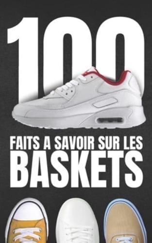 100 Faits À Savoir Sur Les Baskets