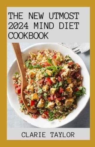 The New Utmost 2024 Mind Diet Cookbook