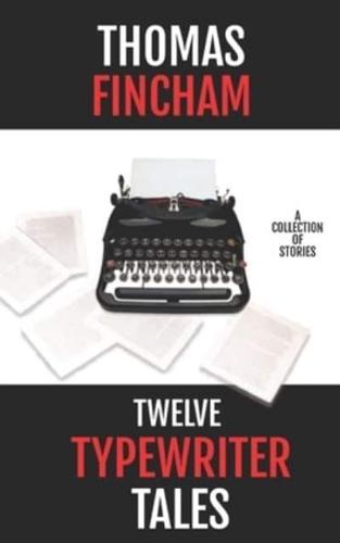 Twelve Typewriter Tales