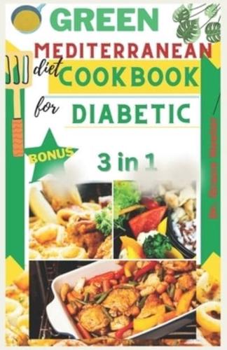 Green Mediterranean Diet Cookbook for Diabetic