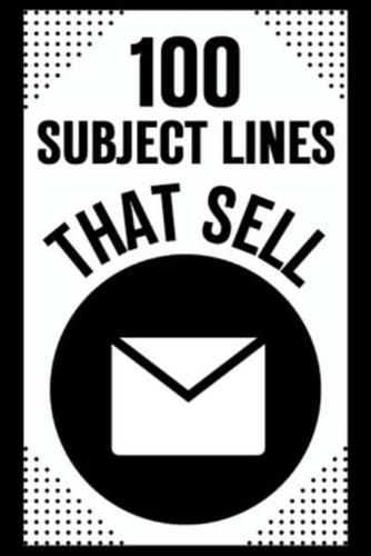 100 Subject Lines That Sell