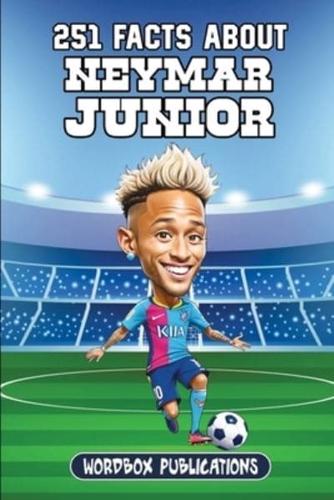 251 Facts About Neymar Junior