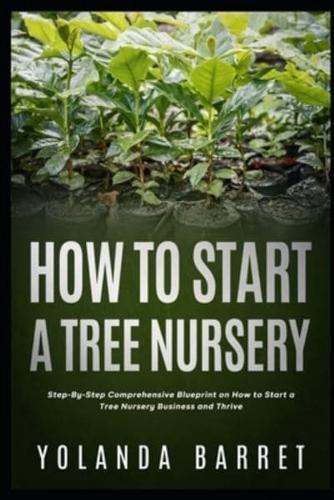 How To Start a Tree Nursery