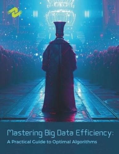 Mastering Big Data Efficiency