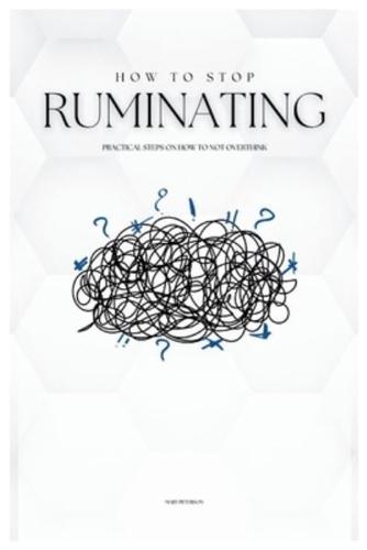 How to Stop Ruminating