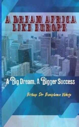 A Dream Africa Like Europe