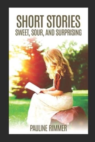 Short Stories Sweet, Sour, and Surprising