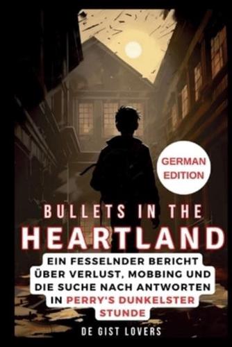 Bullets in the Heartland (GERMAN EDITION)
