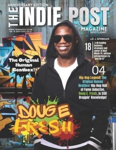 The Indie Post Magazine Doug E. Fresh January 15, 2024 Issue Vol 2 (Anniversary Edition)