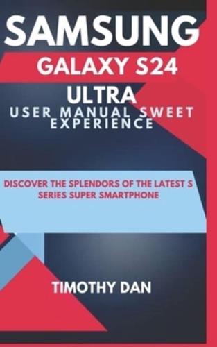 Samsung Galaxy S24 Ultra User Manual Sweet Experience