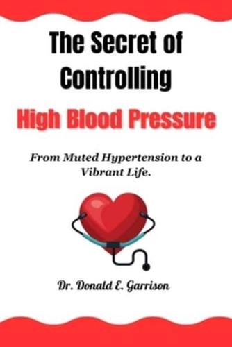 The Secret of Controlling High Blood Pressure