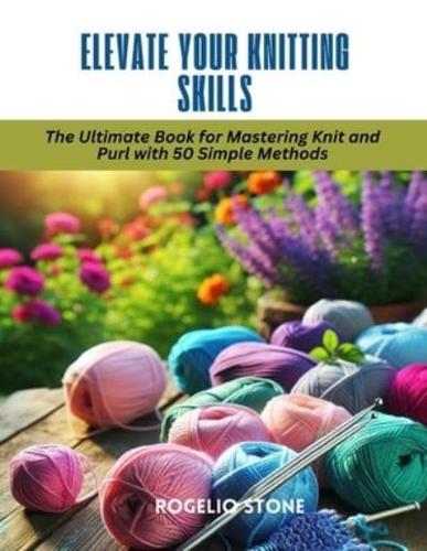 Elevate Your Knitting Skills