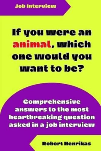If You Were an Animal, Which One Would You Want to Be?