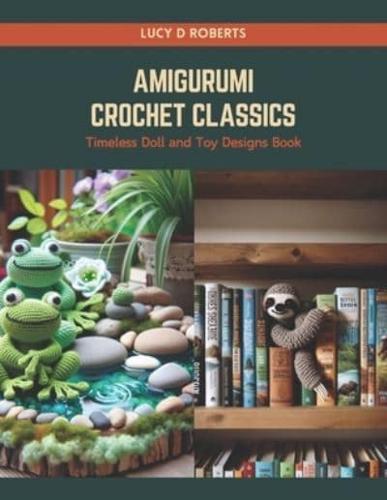 Amigurumi Crochet Classics