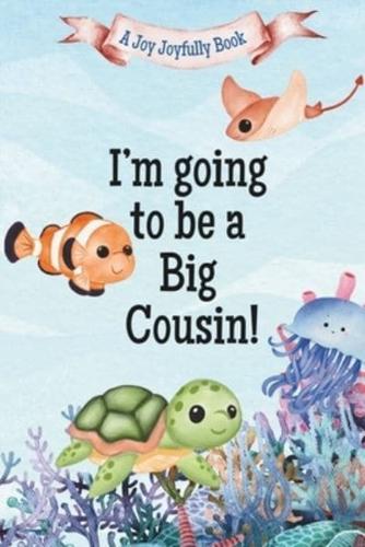 I'm Going to Be a Big Cousin!