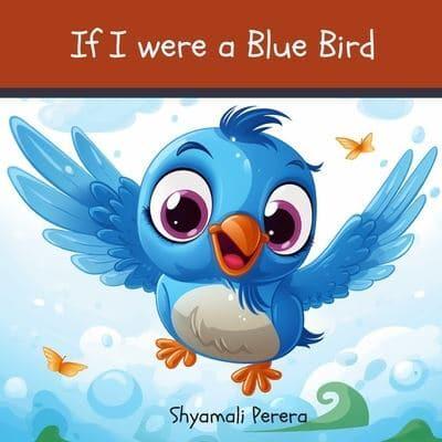 If I Were a Blue Bird