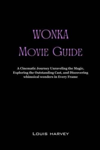Wonka Movie Guide