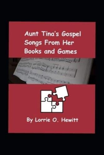 Aunt Tina's Gospel Songs From Her Books and Games