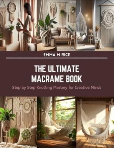 The Ultimate Macrame Book