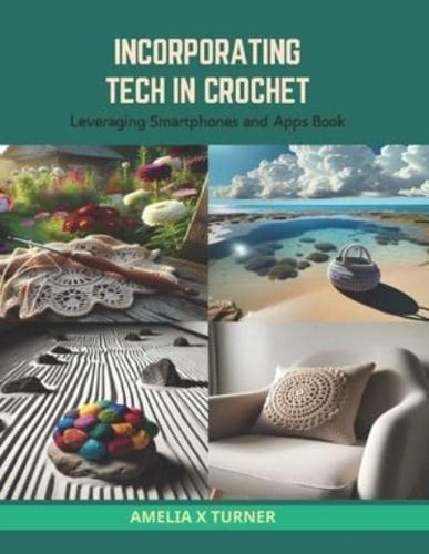 Incorporating Tech in Crochet