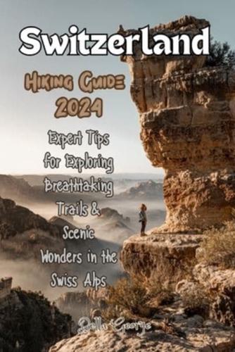 Switzerland Hiking Guide 2024