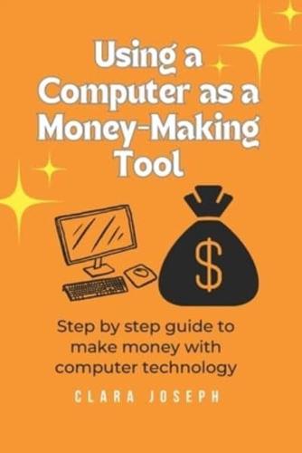 Using a Computer as a Money-Making Tool