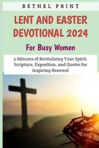 Lent And Easter Devotional 2024 For Busy Women