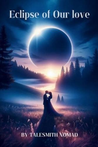 Eclipse of Our Love Story