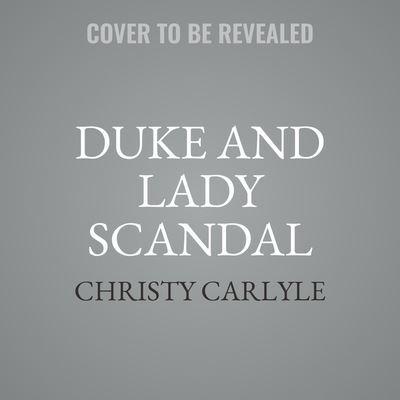 Duke and Lady Scandal