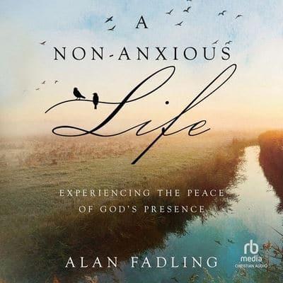 A Non-Anxious Life