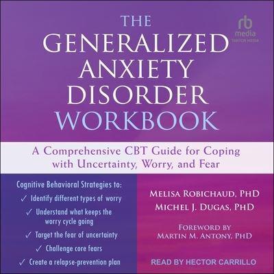The Generalized Anxiety Disorder Workbook