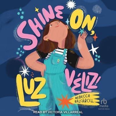 Shine On, Luz Véliz!