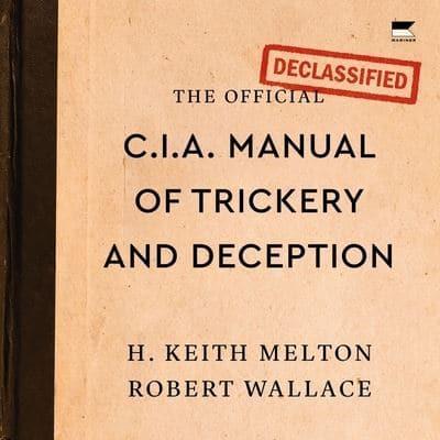 The Official CIA Manual of Trickery and Deception