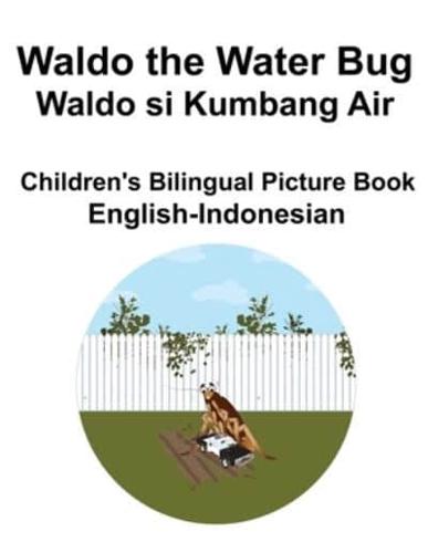 English-Indonesian Waldo the Water Bug / Waldo Si Kumbang Air Children's Bilingual Picture Book