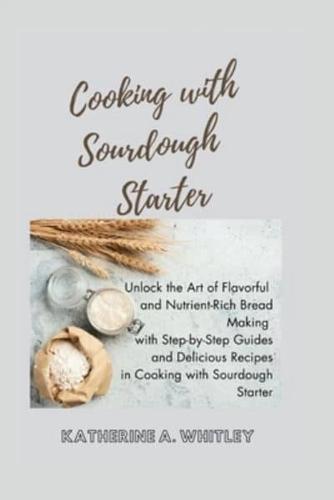 Cooking With Sourdough Starter